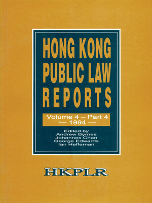 cover image of Hong Kong Public Law Reports, Volume 4, Part 4 (1994)